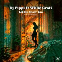 DJ Pippi & Willie Graff - Let Me Show You