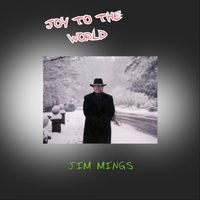 Jim Mings - Joy to the World