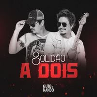Guto & Nando - Solidão a Dois
