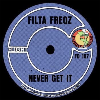 Filta Freqz - Never Get It