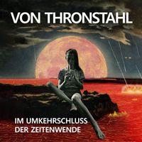 Von Thronstahl - Im Umkehrschluss der Zeitenwende