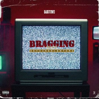 Gustavo - Bragging (Explicit)