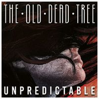 The Old Dead Tree - Unpredictable