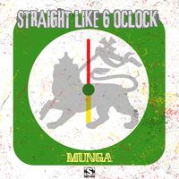 Munga - Straight Like 6Oclock (Explicit)