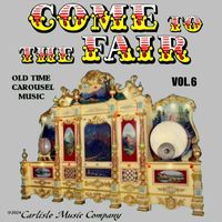 Paul Eakins - Come to the Fair: Old Time Carousel Music, Vol. 6
