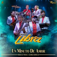 Grupo Libra - Un Minuto de Amor (En vivo)