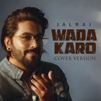 JalRaj - Wada Karo (Cover Version)