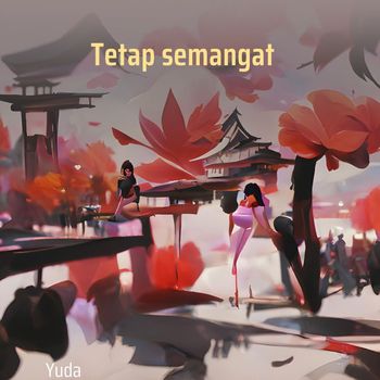 Yuda - Tetap semangat