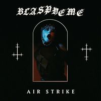 Blaspheme - Air strike
