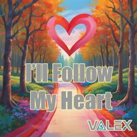 VaLeX - I’ll Follow My Heart