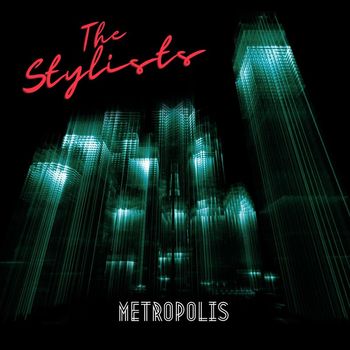 The Stylists - Metropolis