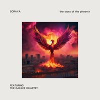 SORAYA - the story of the phoenix (feat. The Galilee Quartet)