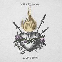 VELVET MOON - A Love Song