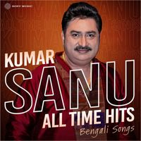 Kumar Sanu - Kumar Sanu All Time Hits (Bengali Songs)