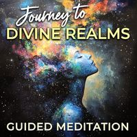 Nicky Sutton - Journey to Divine Realms Guided Meditation