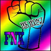 FNK - We Won't Go Back (Explicit)
