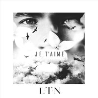 LTN - Je t'aime
