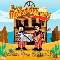 Los Intocables Del Norte - Duetos Bien Intocables, Vol. 1