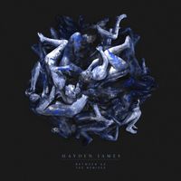 Hayden James - Between Us (The Remixes) (Explicit)
