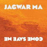 Jagwar Ma - Come Save Me