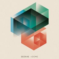 Seekae - +DOME