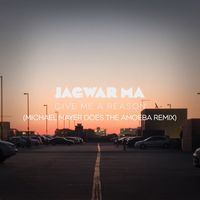 Jagwar Ma - Give Me A Reason (Michael Mayer Does The Amoeba Remix)