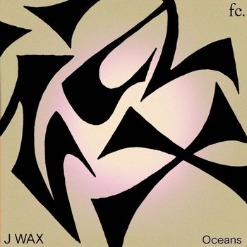J Wax - Oceans