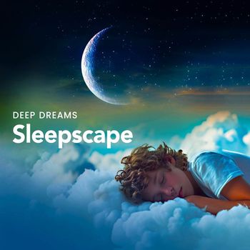 Deep Dreams - Sleepscape