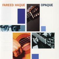Fareed Haque - Opaque