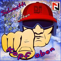 Schmitti - Kopf oben, Après Ski Hütten Mix