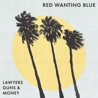 Red Wanting Blue - Lawyers, Guns and Money (Explicit)