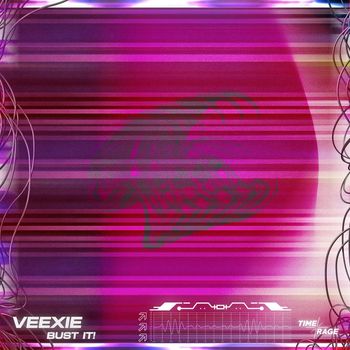 VEEXIE - Bust It!