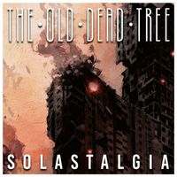 The Old Dead Tree - Solastalgia