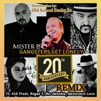Mister D - Gangsters Get Lonely (20th Anniversary Remix)