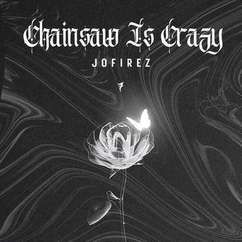 Jofirez - Chainsaw Is Crazy