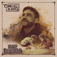 Roe Delgado - Como los de Antes