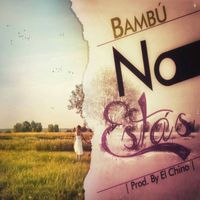 Bambú - No Estás