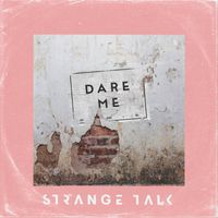 Strange Talk - Dare Me