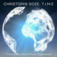 Christophe Goze - T.I.M.E (Trans Intercultural Music Experience)