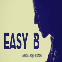 Easy B - Ainda Aqui Estou