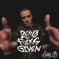 Easy B - Zero Fucks Given (Explicit)