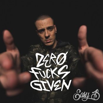 Easy B - Zero Fucks Given (Explicit)
