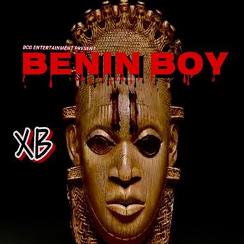 XB - Benin Boy (Explicit)