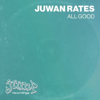 Juwan Rates - All Good