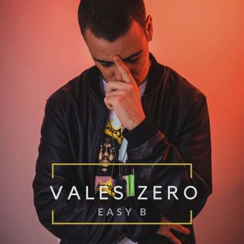 Easy B - Vales Zero (Explicit)
