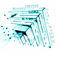 Roni Iron - Glass Rooms