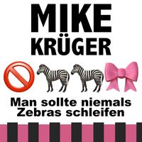 Mike Krüger - Man sollte niemals Zebras schleifen