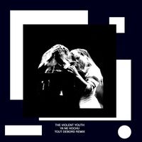 The Violent Youth - Ya Ne Hochu (Tout Debord Remix)