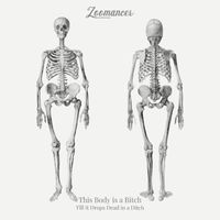 Zoomancer - This Body Is a Bitch Till It Drops Dead in a Ditch