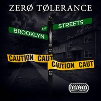 Zero Tolerance - Brooklyn Streets (Explicit)